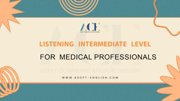 Listening (Intermediate) Level for Medical Professionals