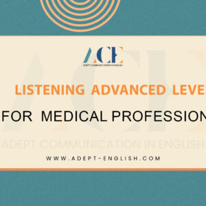 Listening (Advanced) Level for Medical Professionals